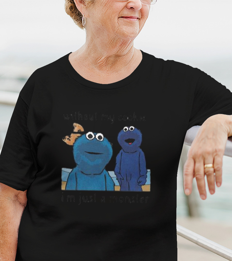 Without My Cookie I'm Just A Monster Cookie-Loving Blue Creature T-Shirt