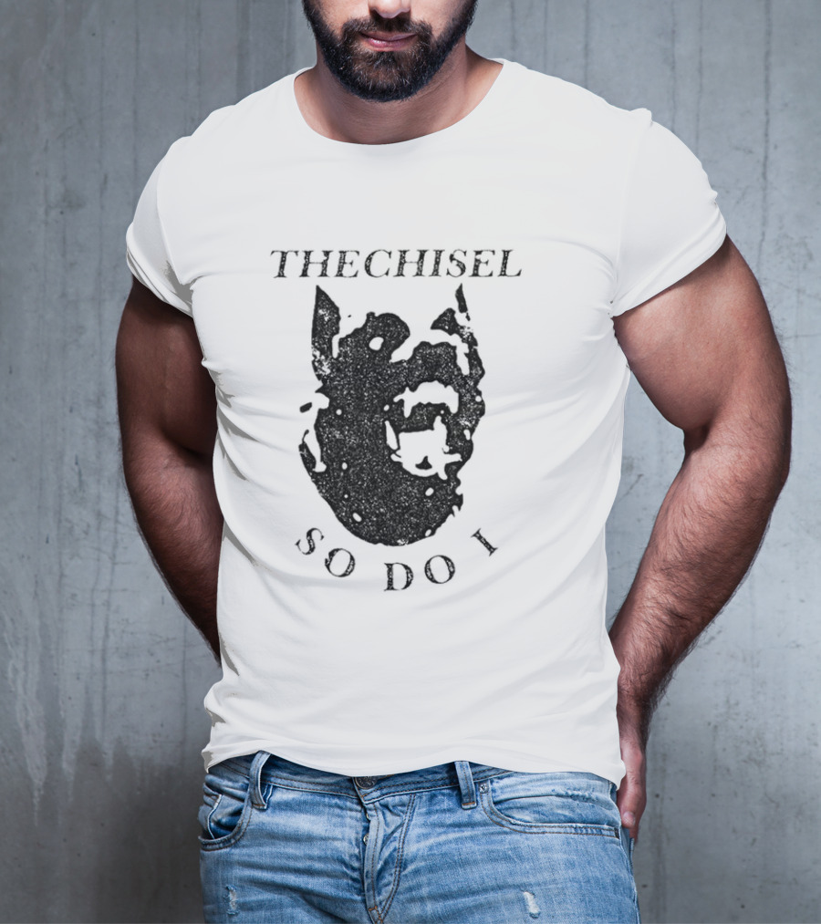THECHISEL So Do I Dog T-Shirt