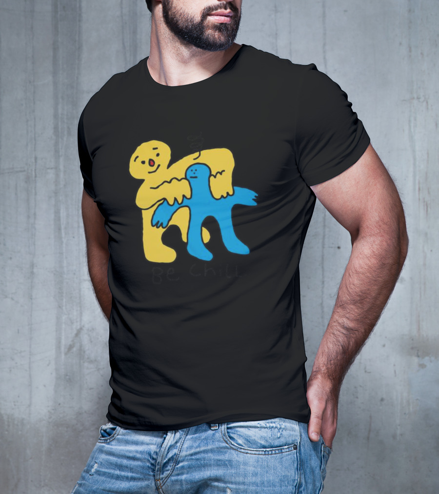 Be Chill Bold Colorful Cartoon Characters Hugging T-Shirt