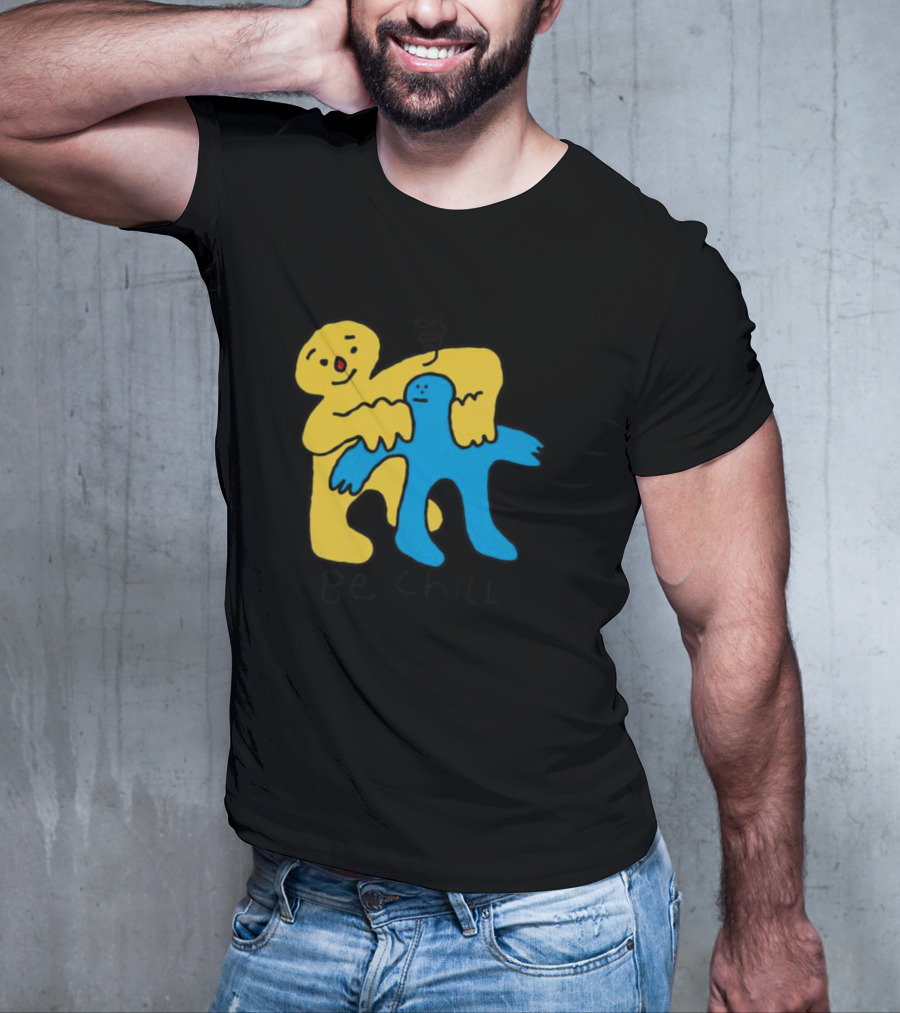 Be Chill Bold Colorful Cartoon Characters Hugging T-Shirt