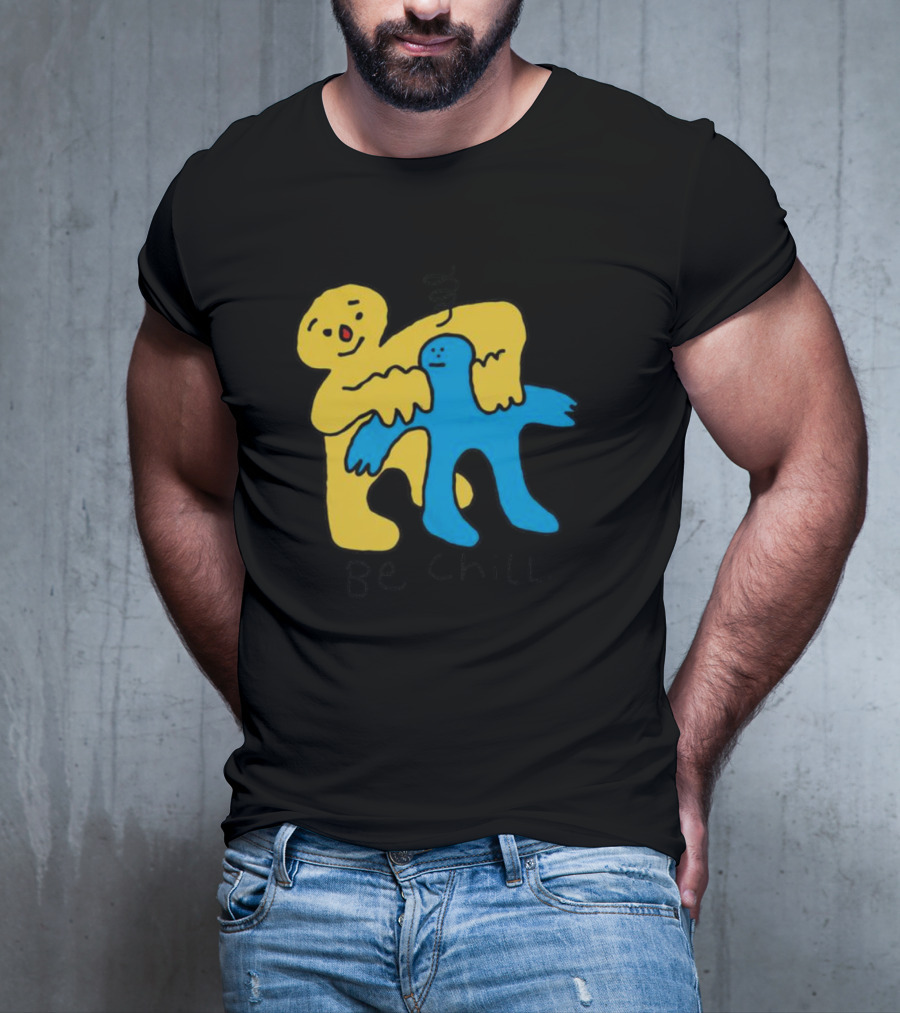 Be Chill Bold Colorful Cartoon Characters Hugging T-Shirt