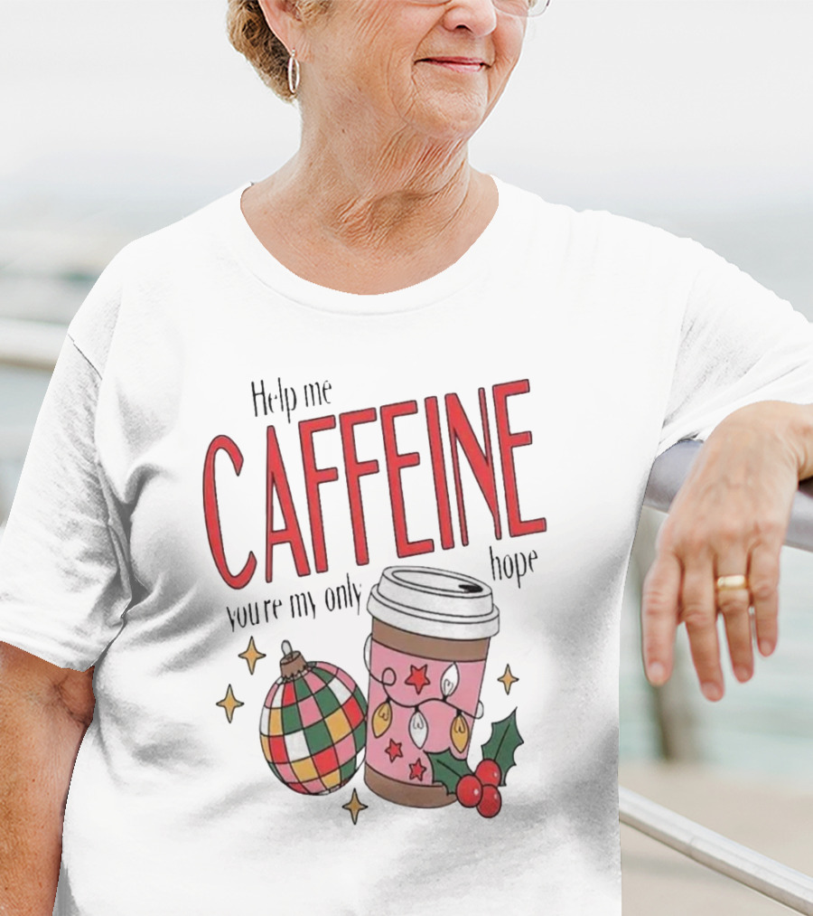 Help Me Caffeine You’re My Only Hope Christmas Coffee T-Shirt