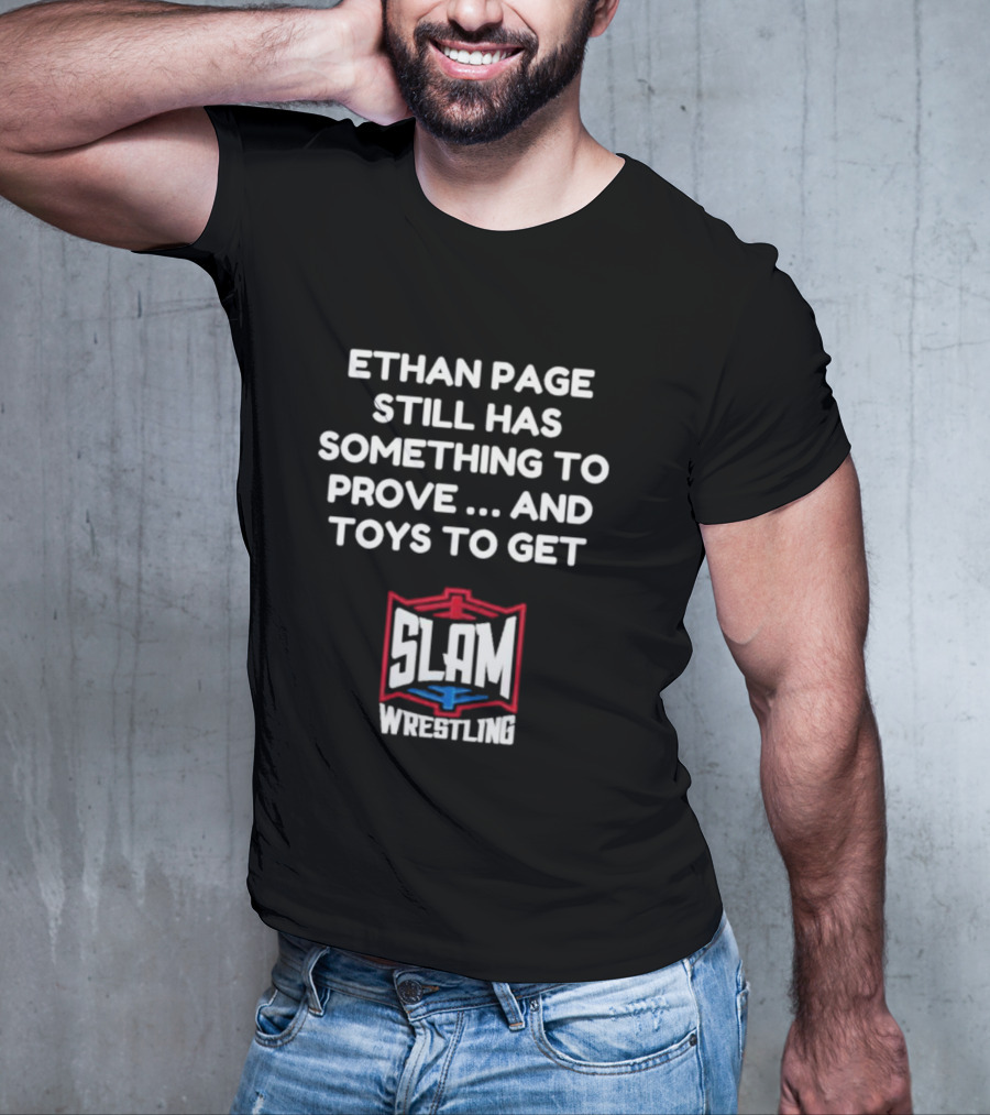 Ethan Page Still Has Something To Prove And Toys To Get Slam Wrestling T-Shirt