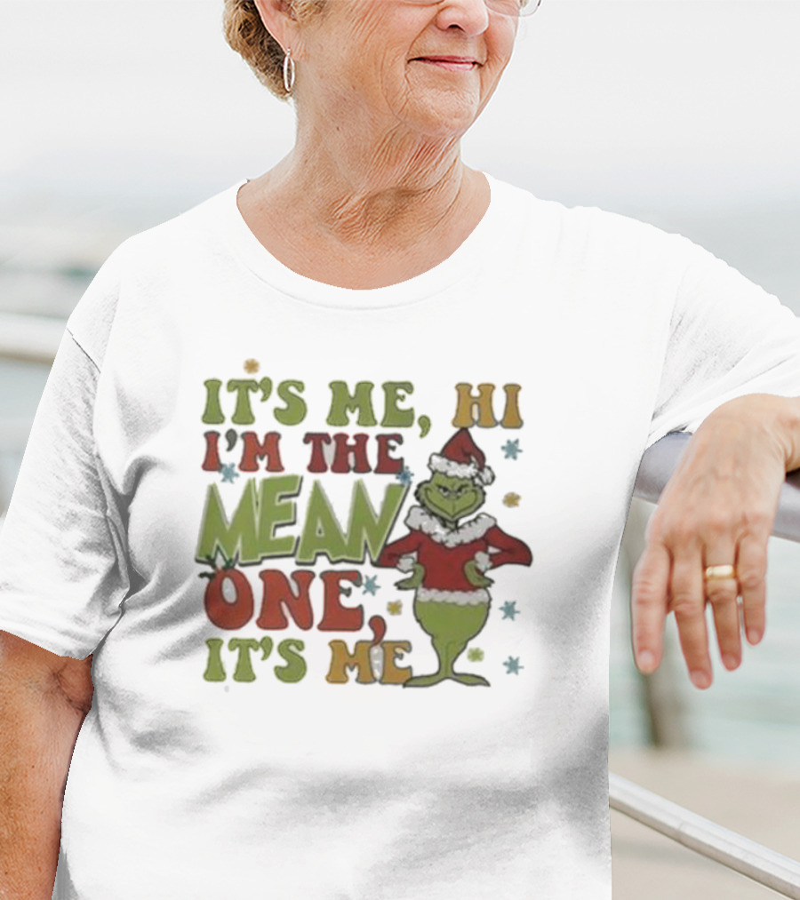 It’s Me Hi I’m The Grinch Mean One It’s Me T-Shirt