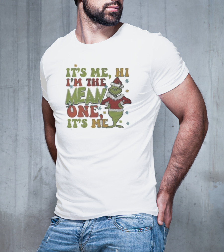 It’s Me Hi I’m The Grinch Mean One It’s Me T-Shirt