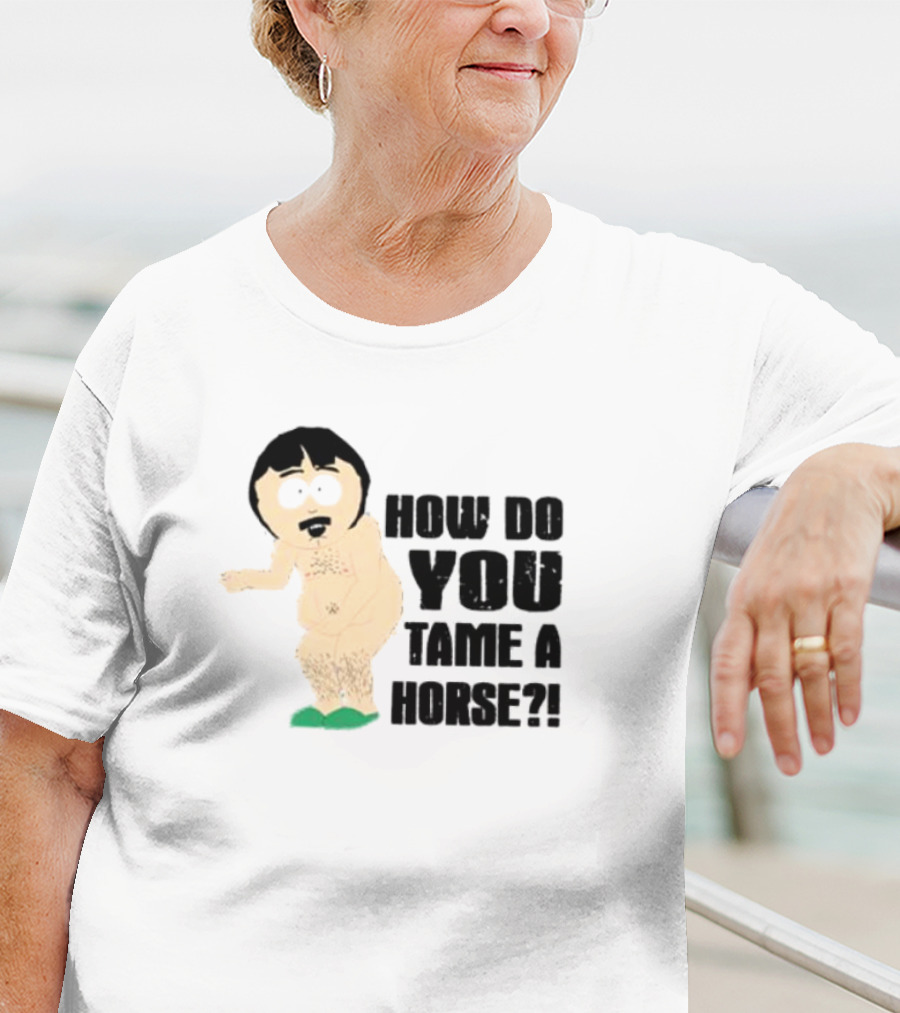 How Do You Tame A Horse South Park Character Pose T-Shirt