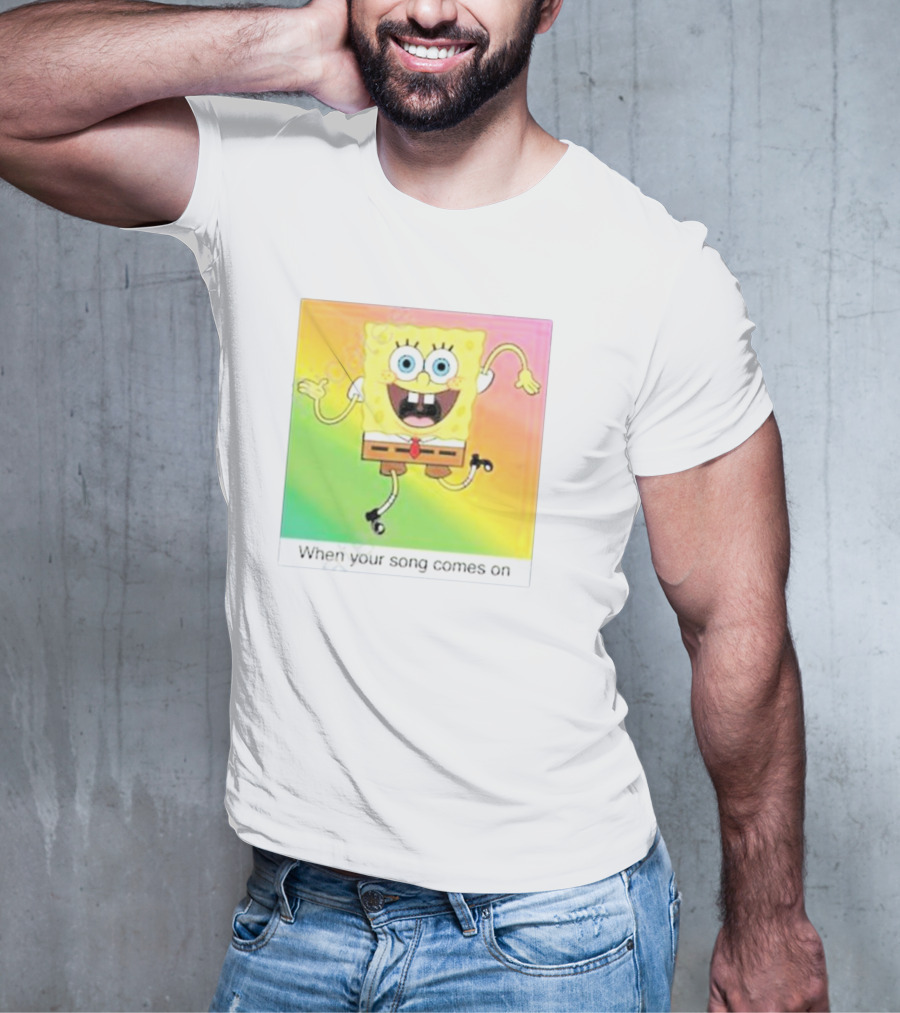 SpongeBob SquarePants Dancing When Your Song Comes On T-Shirt