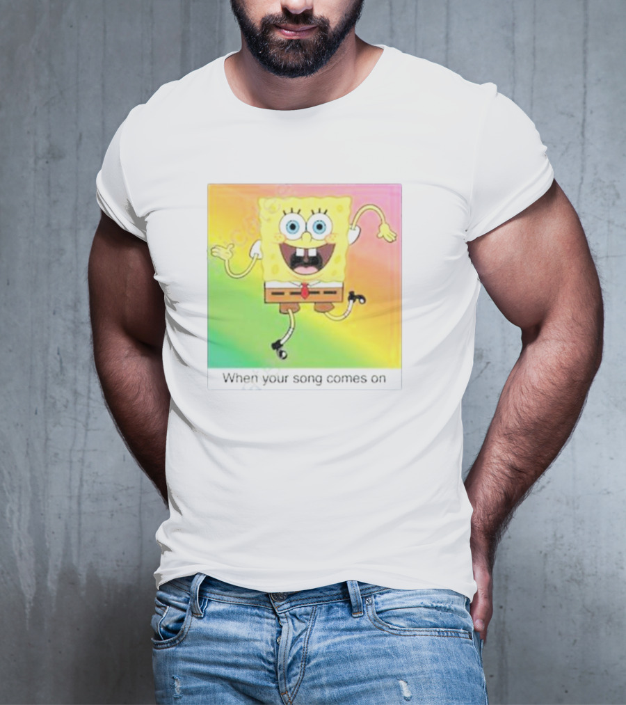 SpongeBob SquarePants Dancing When Your Song Comes On T-Shirt