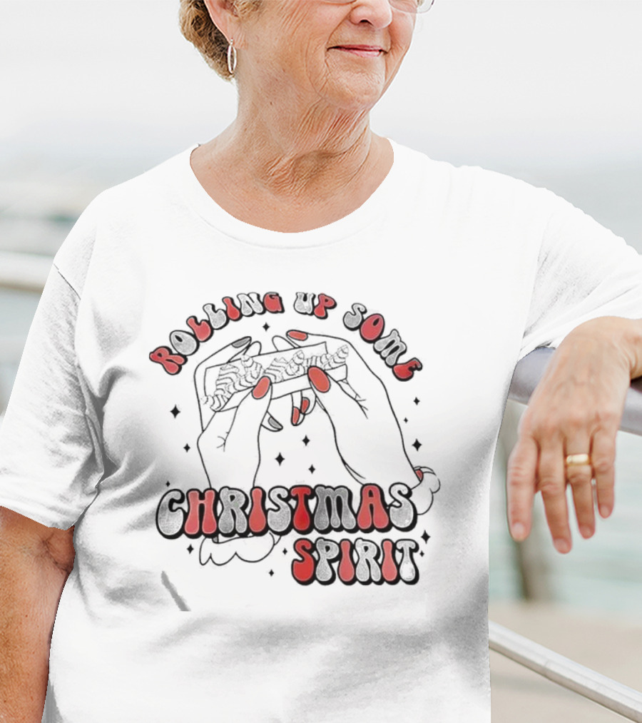 Rolling Up Some Christmas Spirit T-Shirt