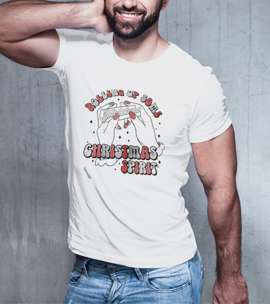 Rolling Up Some Christmas Spirit T-Shirt
