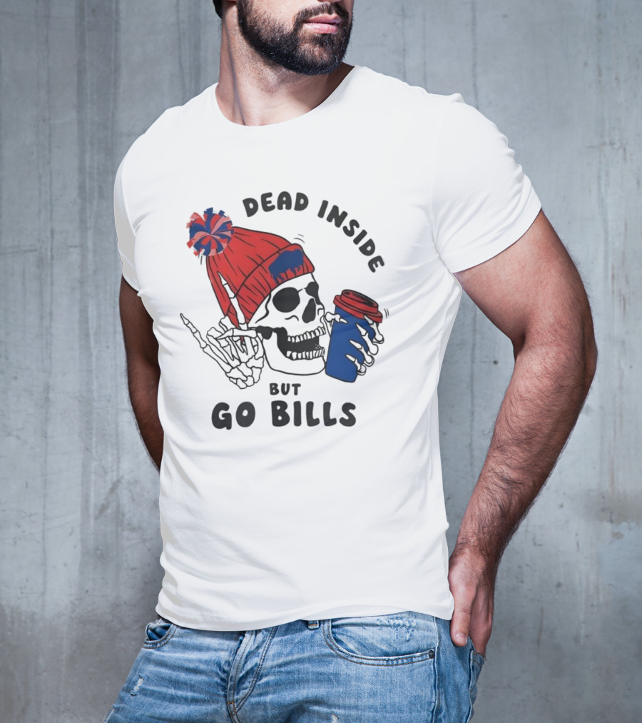 Dead Inside But Go Bills Skull Wearing Red Beanie Drinking Coffee T-Shirt