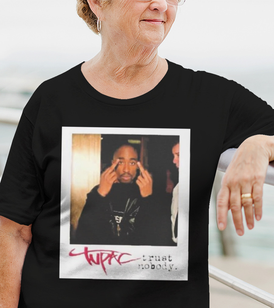 Tupac Trust Nobody Photo Destiny Jones T-Shirt