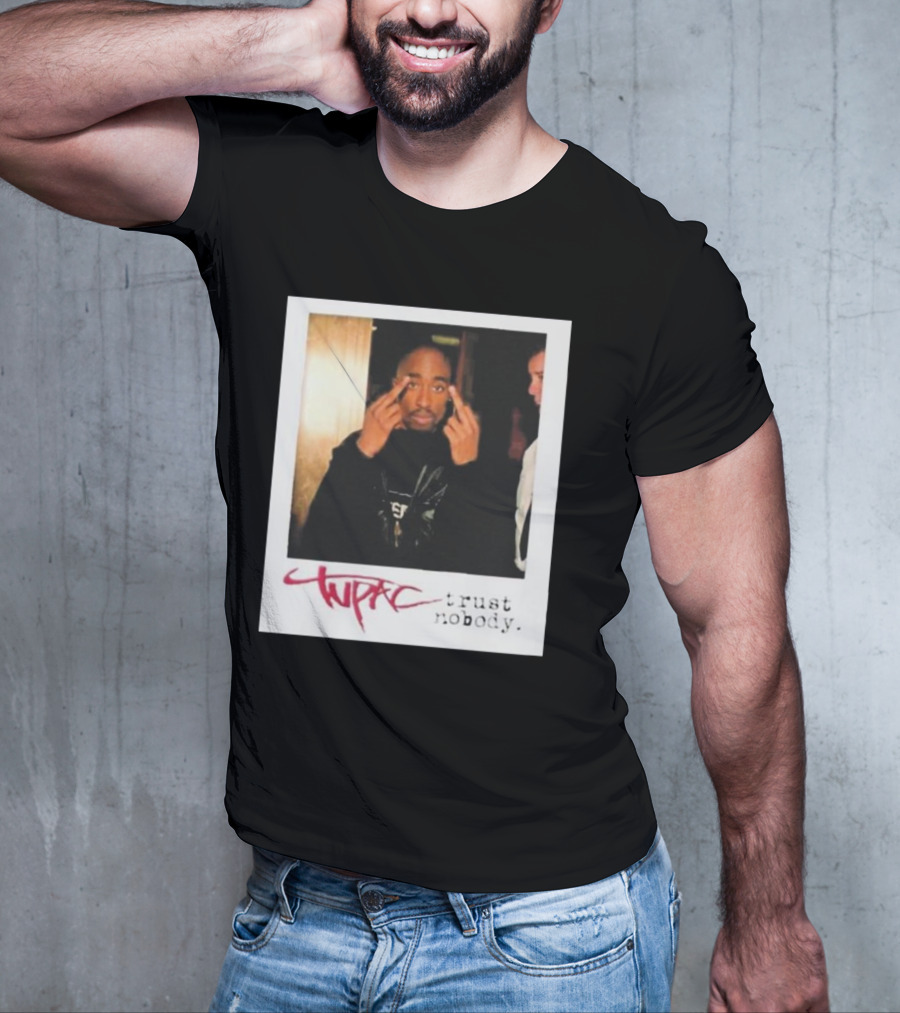 Tupac Trust Nobody Photo Destiny Jones T-Shirt
