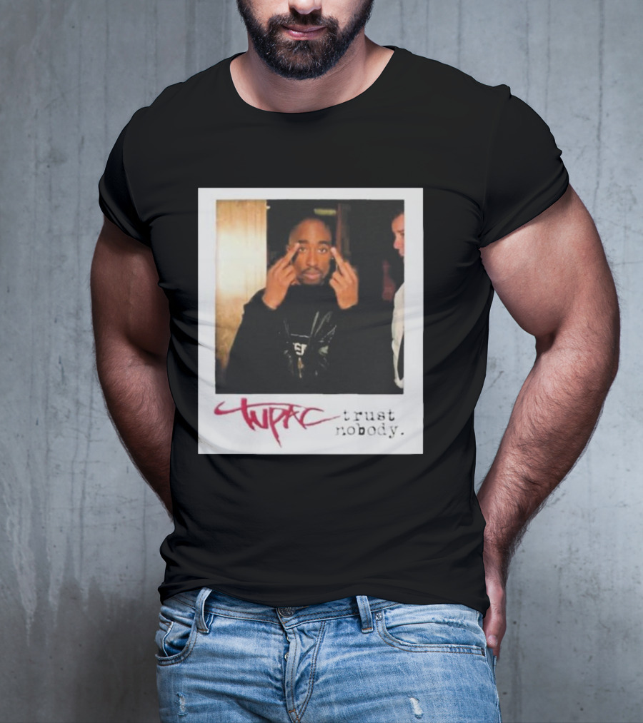 Tupac Trust Nobody Photo Destiny Jones T-Shirt