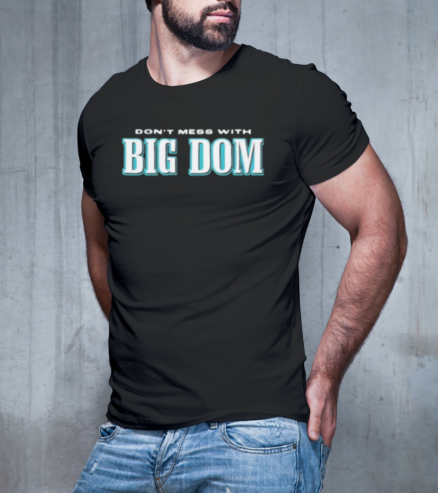 Big Dom DiSandro Eagles Don’t Mess T-Shirt