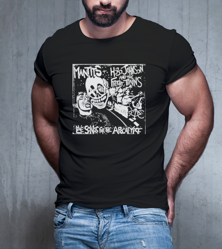Mantits Hobo Johnson And The Freight Trains Love Songs For The Apocalypse Night Life Music Scene T-Shirt