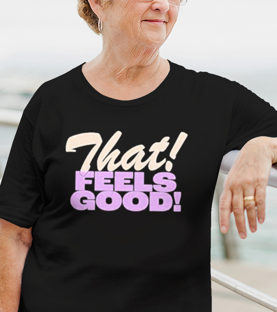 That Feels Good Minneapolis Main Squeeze T-Shirt