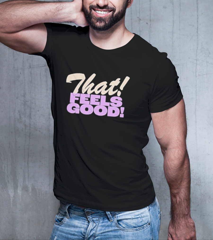 That Feels Good Minneapolis Main Squeeze T-Shirt