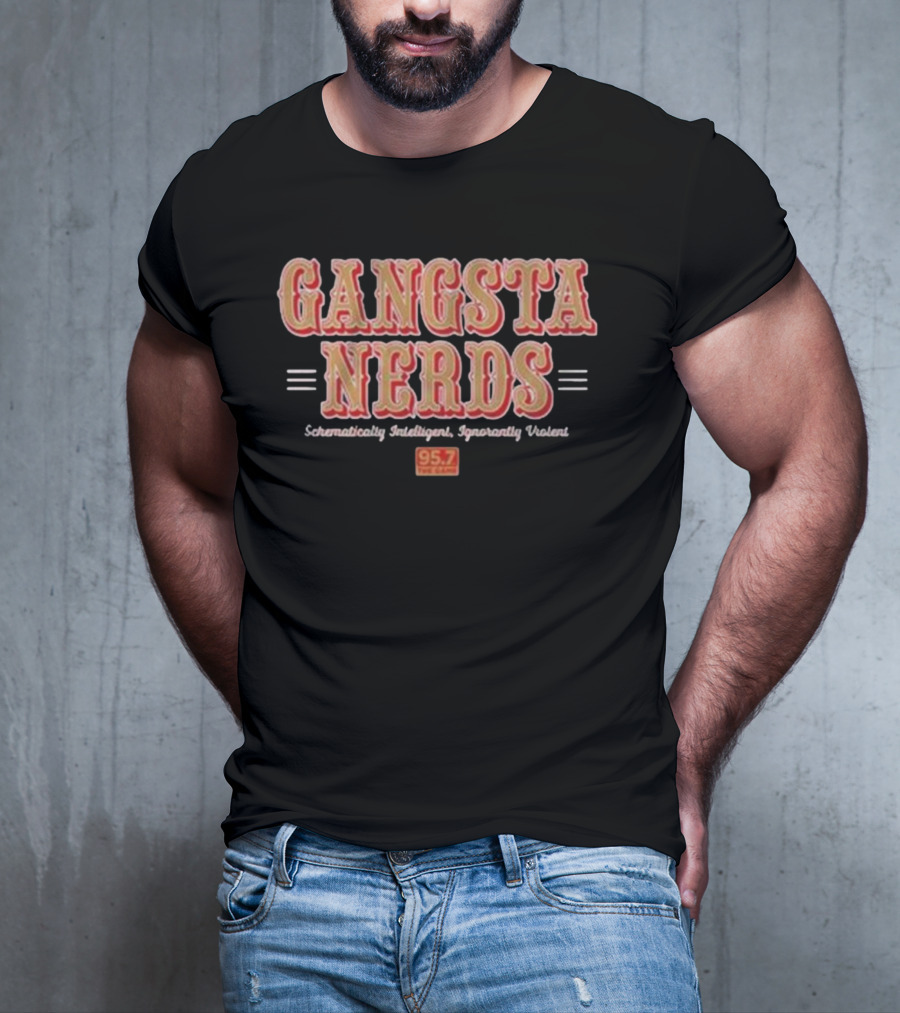 Gangsta Nerds Schematically Intelligent Ignorantly Violent 95.7 The Game San Francisco T-Shirt
