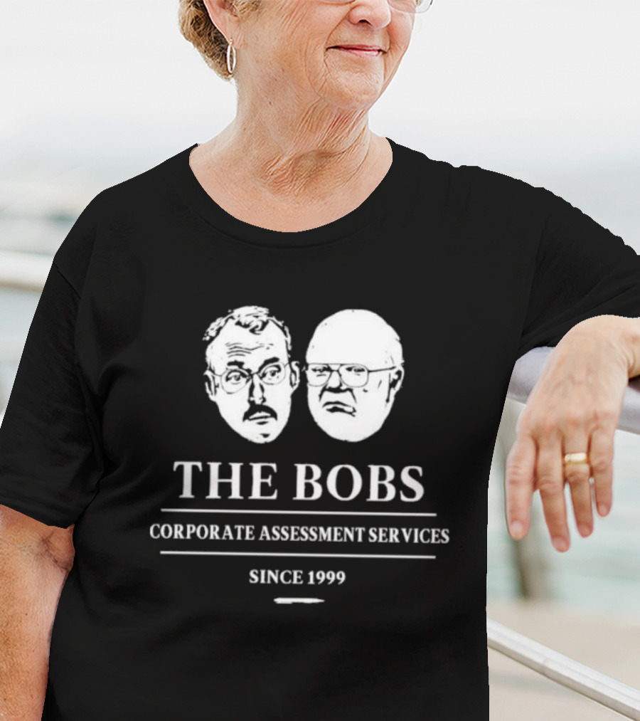 THE BOBS Corporate Assessment Services Since 1999 T-Shirt