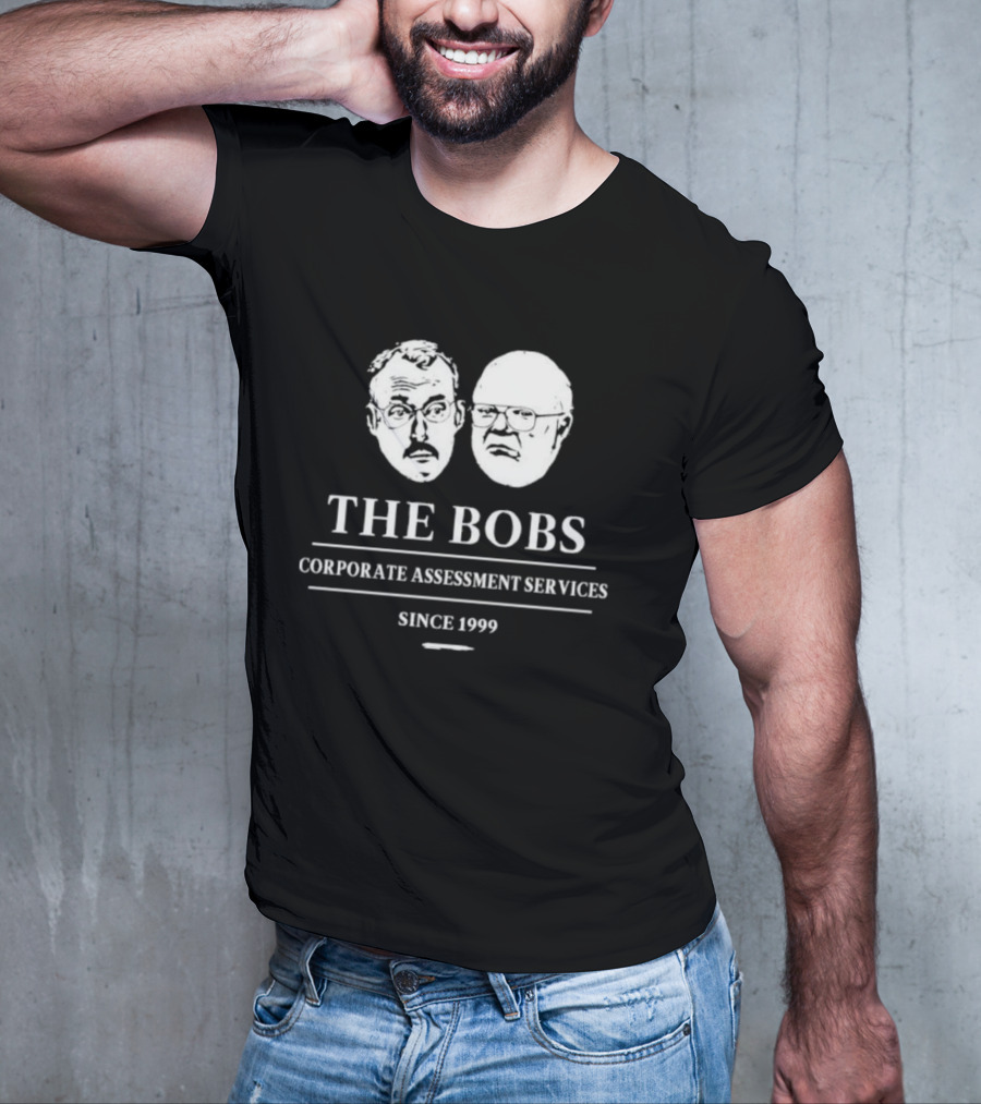 THE BOBS Corporate Assessment Services Since 1999 T-Shirt