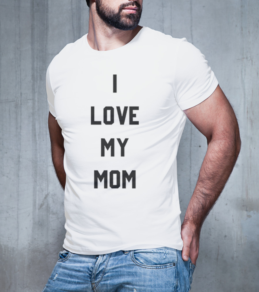 I Love My Mom Ashton Kutcher T-Shirt