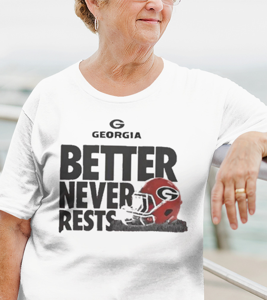 Better Never Rests Georgia Bulldogs Football Helmet T-Shirt
