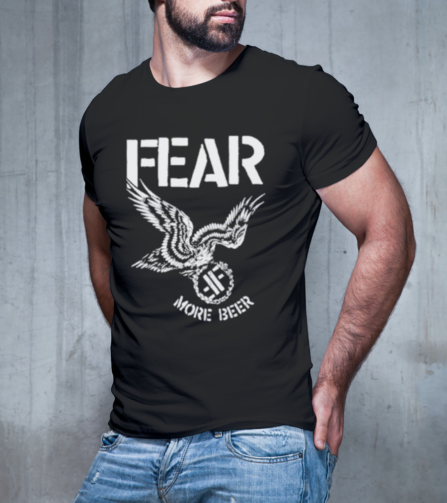 FEAR More Beer Eagle T-Shirt