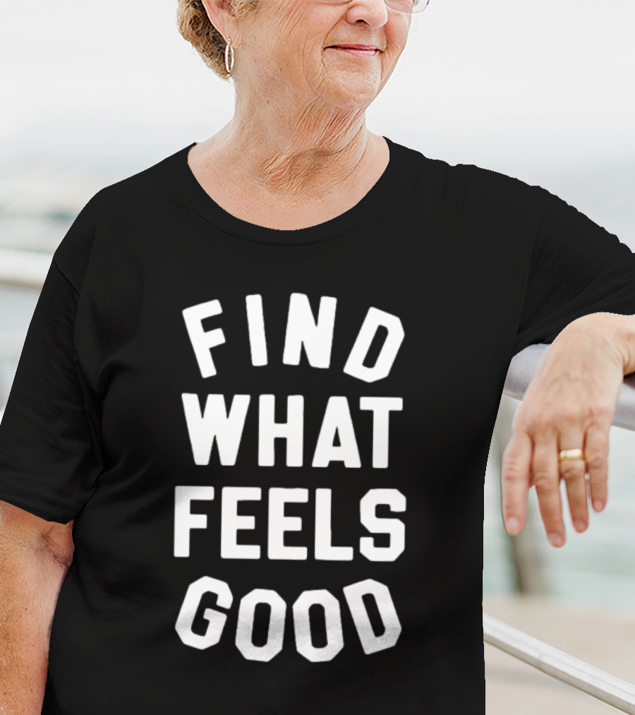 Find What Feels Good Shirt Yoga With Adriene Official Merch T-Shirt