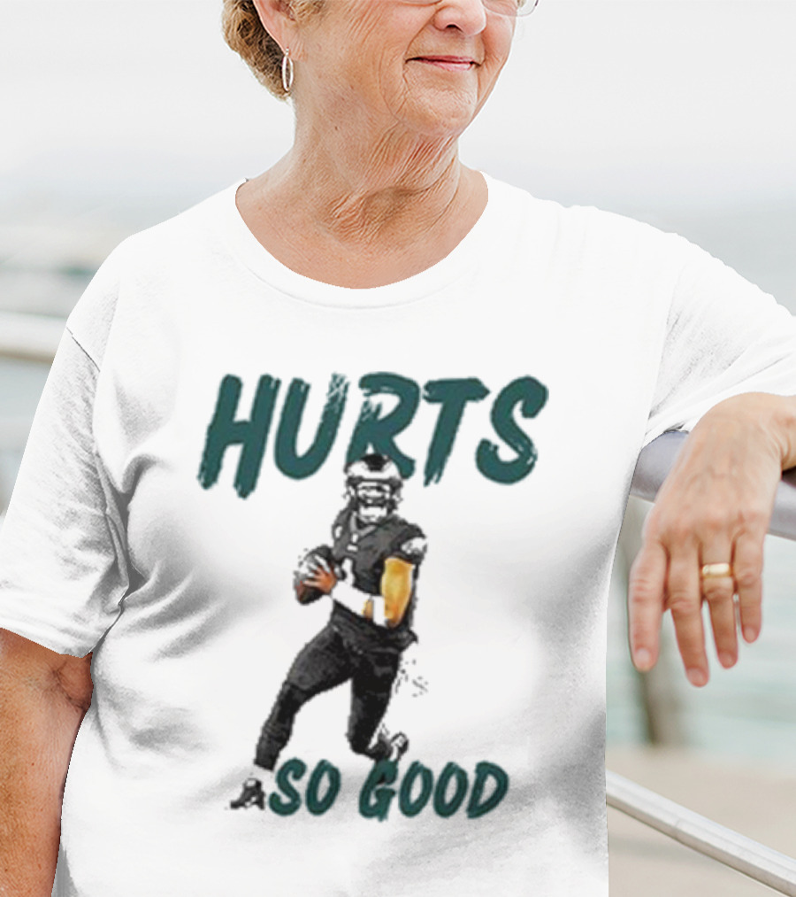 Eagles Hurts So Good Football Player Quarterback T-Shirt