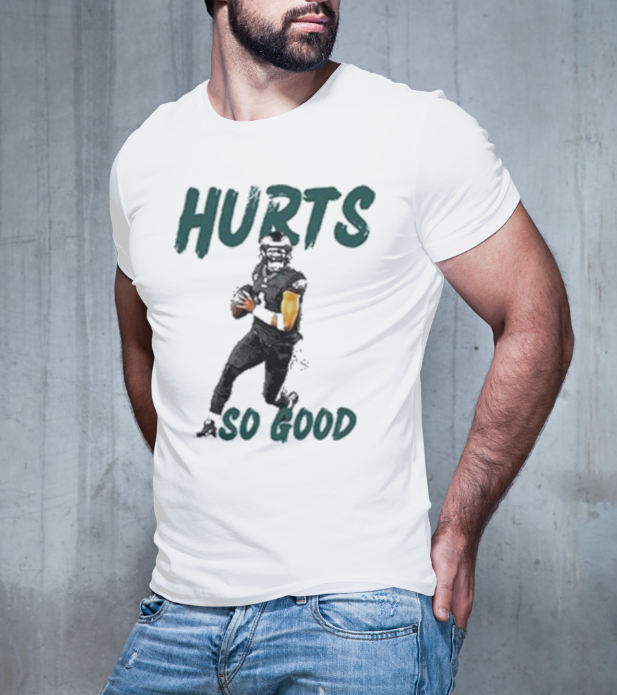 Eagles Hurts So Good Football Player Quarterback T-Shirt