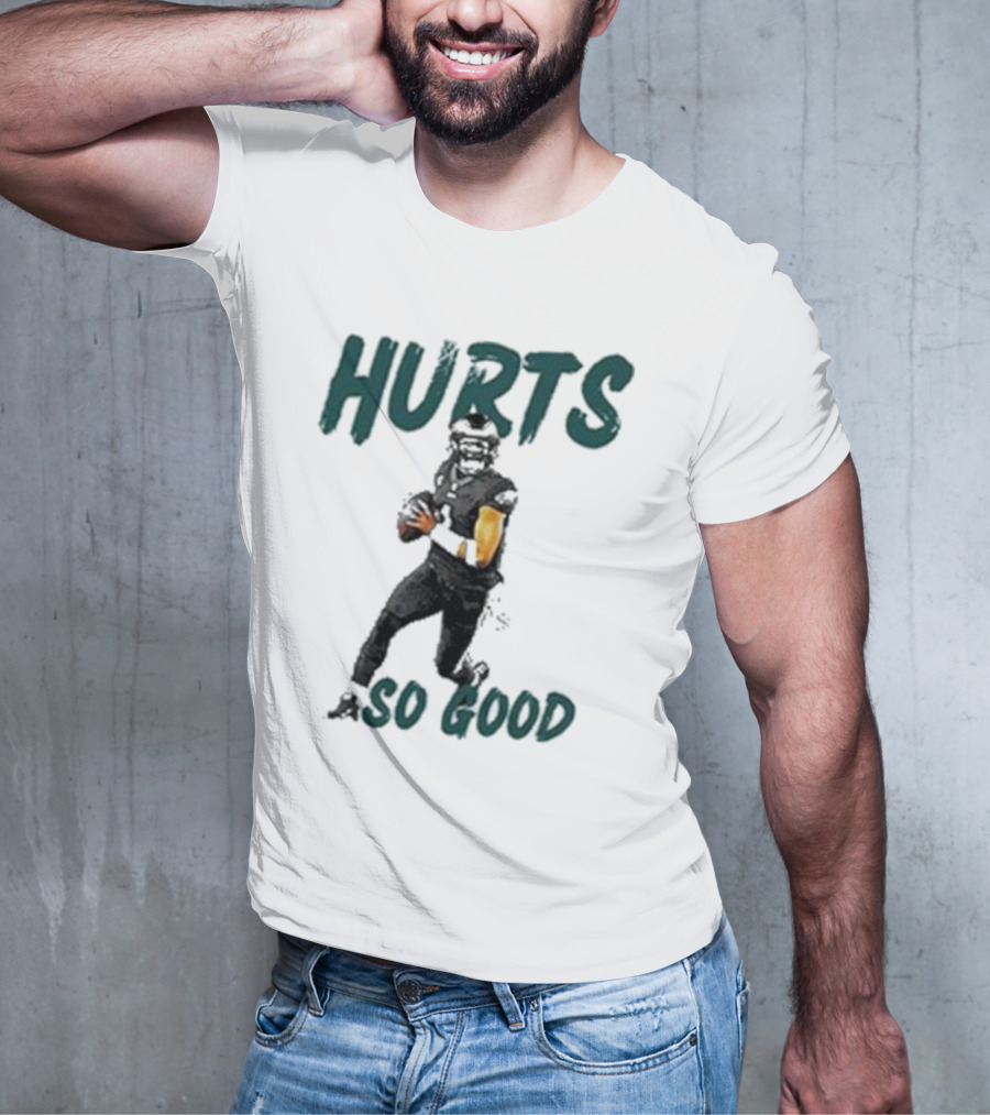 Eagles Hurts So Good Football Player Quarterback T-Shirt