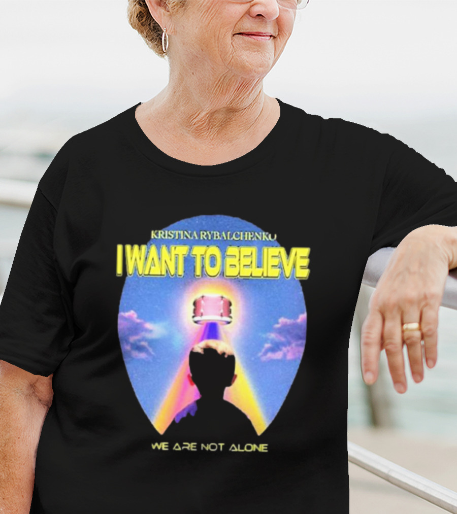 Kristina Rybalchenko I Want To Believe We Are Not Alone Sky Drum 2 0 T-Shirt
