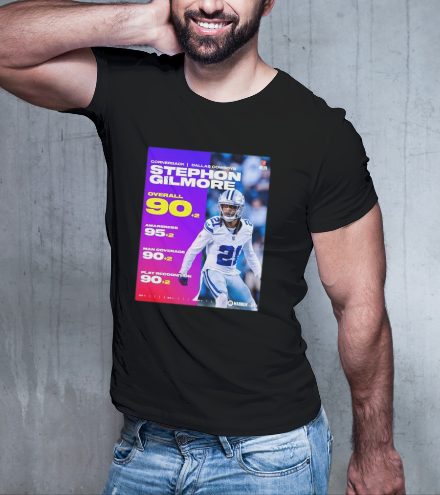 Cornerback Stephon Gilmore Dallas Cowboys Overall 90+2 Awareness 95+2 Man Coverage 90+2 Play Recognition 90+2 Madden 24 T-Shirt