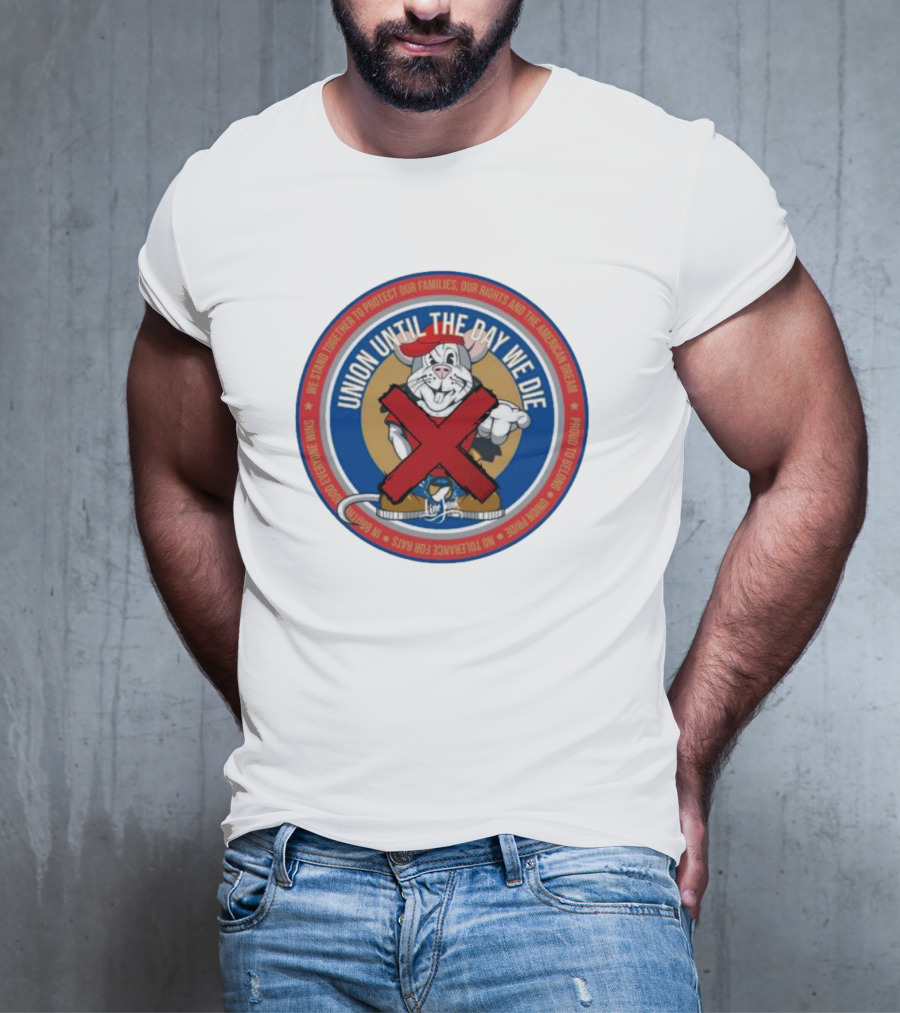 Union Until The Day We Die Brotherhood No Rats T-Shirt
