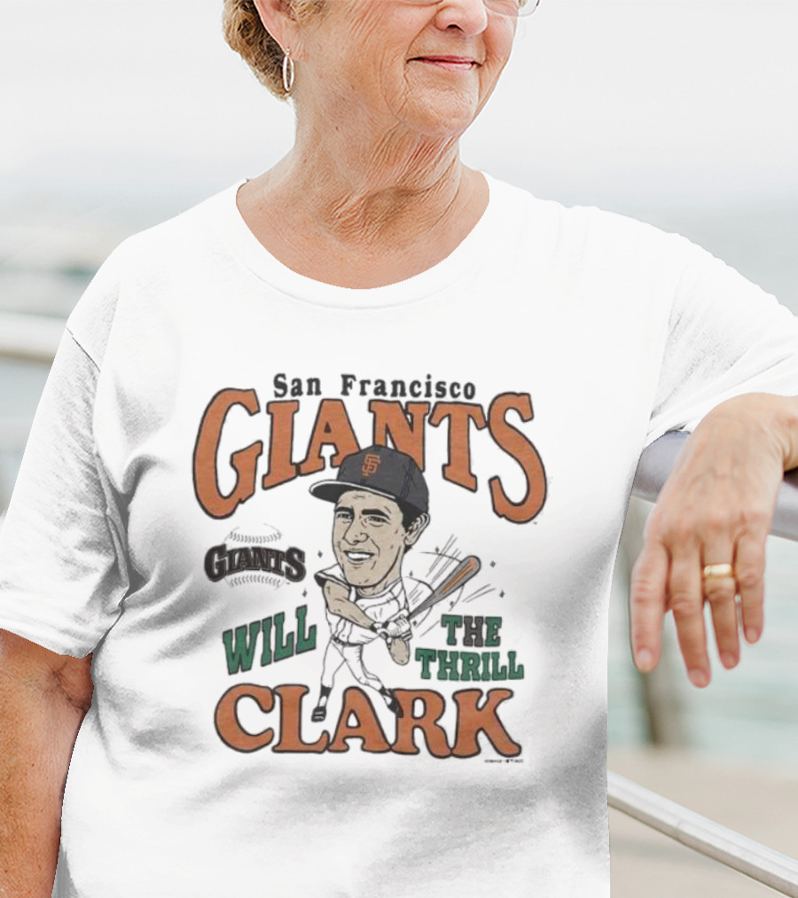 GIANTS SAN FRANCISCO WILL THE THRILL CLARK T-Shirt