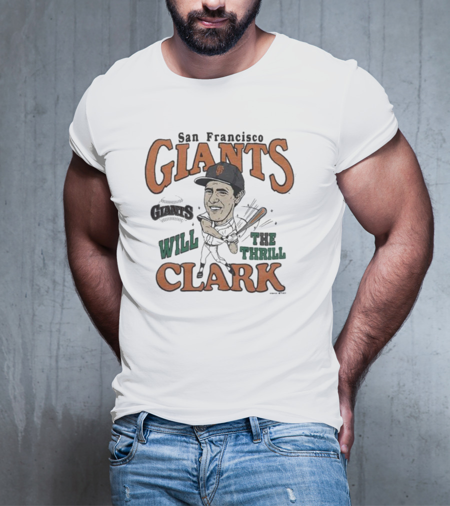 GIANTS SAN FRANCISCO WILL THE THRILL CLARK T-Shirt