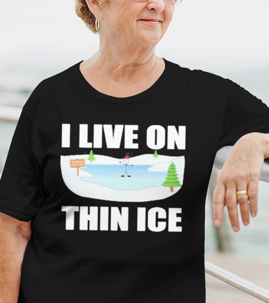 Summerhays Bros I Live On Thin Ice Frozen Pond Humor T-Shirt