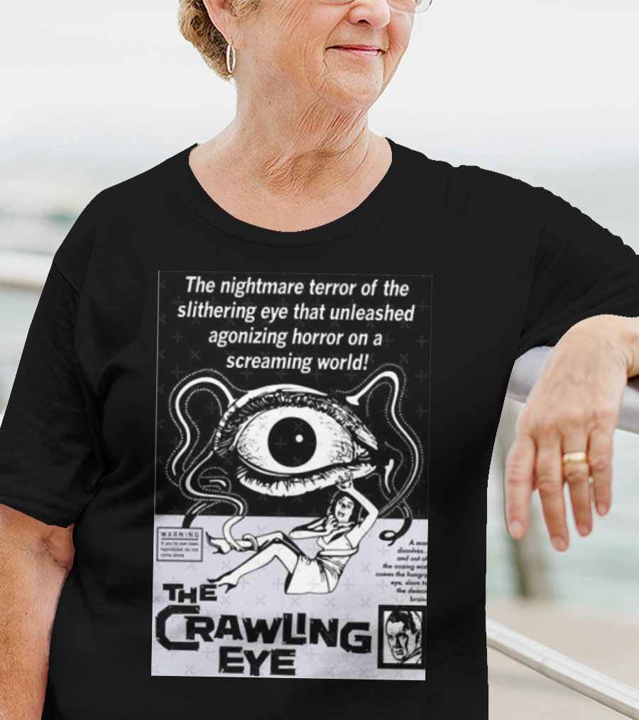 The Nightmare Terror Of The Crawling Eye Agonizing Horror On A Screaming World T-Shirt