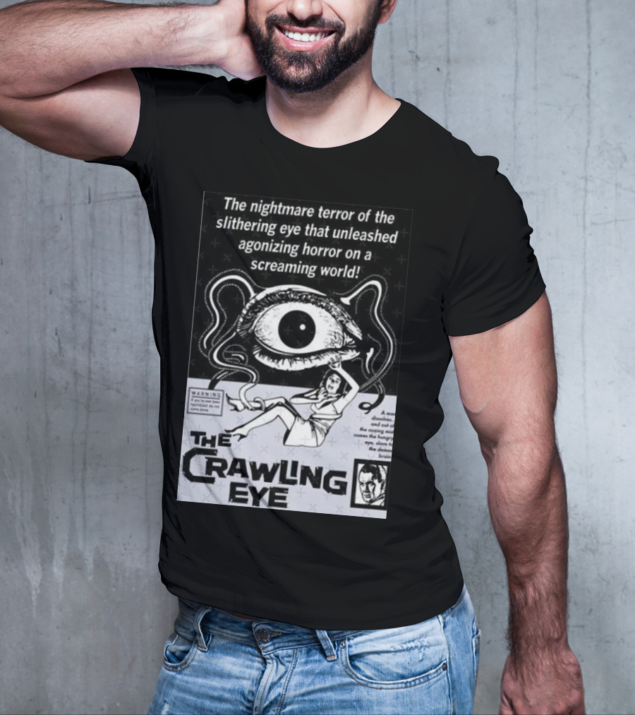 The Nightmare Terror Of The Crawling Eye Agonizing Horror On A Screaming World T-Shirt