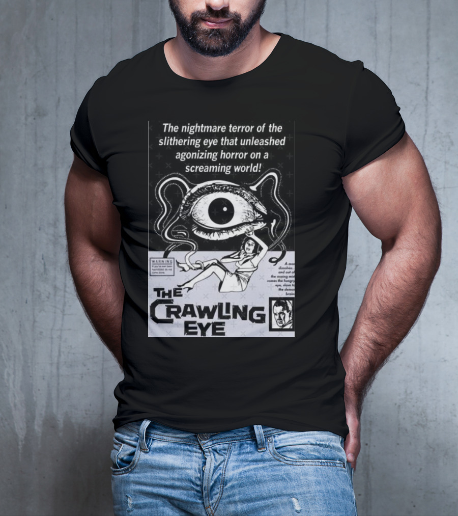 The Nightmare Terror Of The Crawling Eye Agonizing Horror On A Screaming World T-Shirt