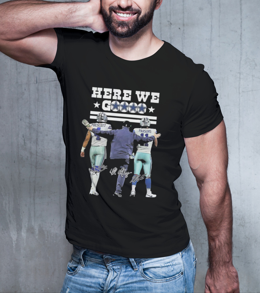 Dallas Cowboys Here We Go Prescott Parsons McCarthy T-Shirt