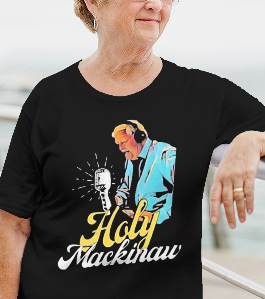 Quality Joe Bowen Holy Mackinaw Broadcasting Legend T-Shirt