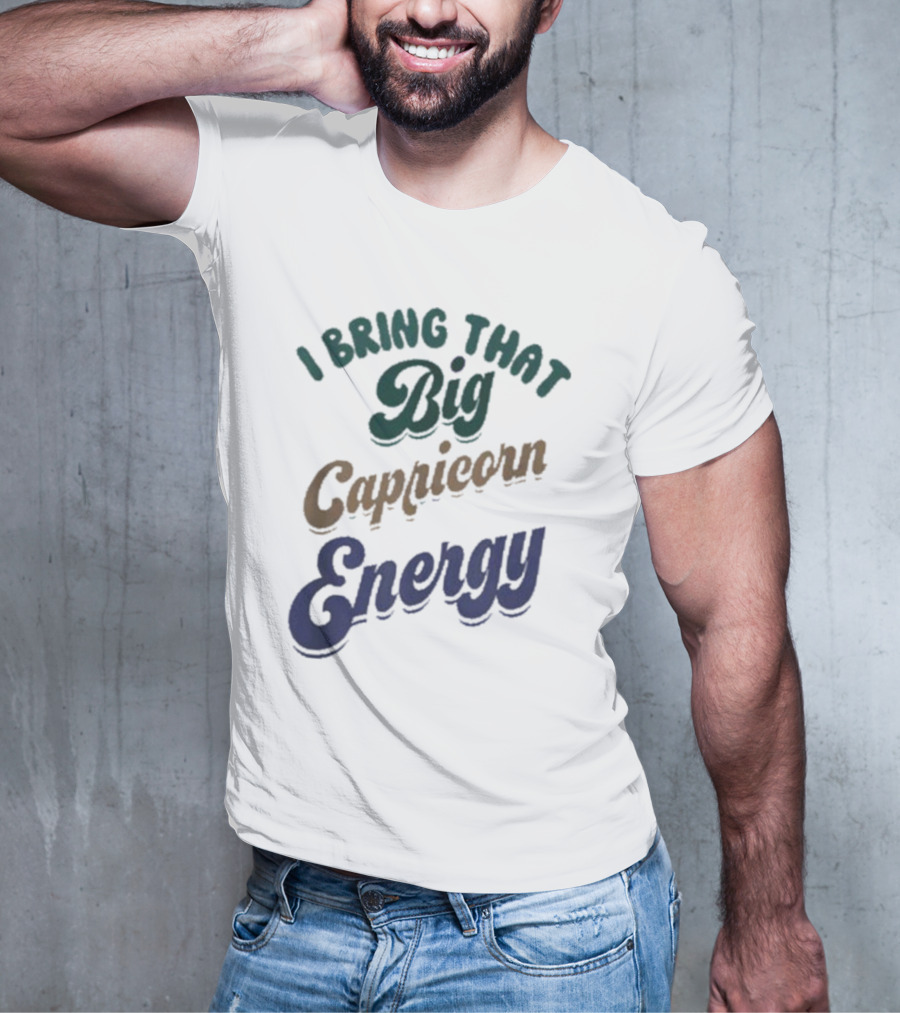 I Bring That Big Capricorn Energy Vibrant T-Shirt