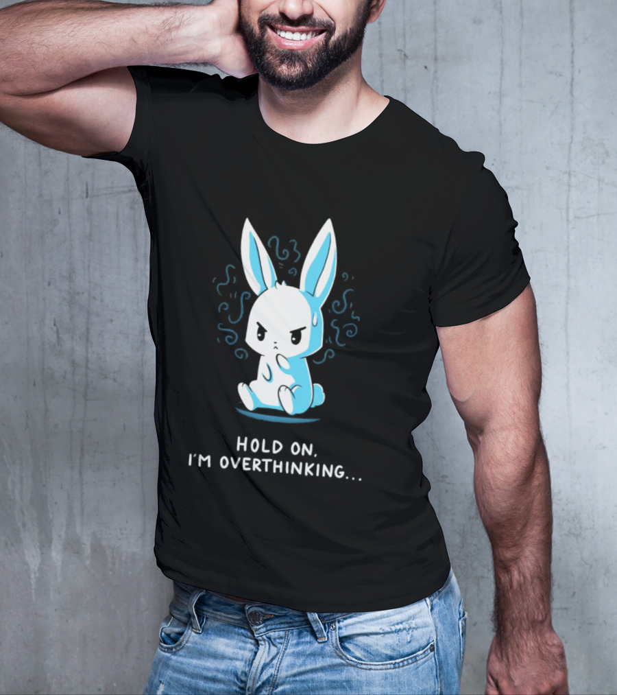 Hold On I'm Overthinking Blue Rabbit T-Shirt