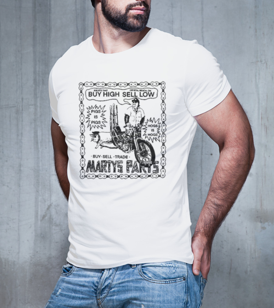 Marty’s Parts Buy High Sell Low Buy Sell Trade Pigs Is Pigs Hogs Is Hogs T-Shirt