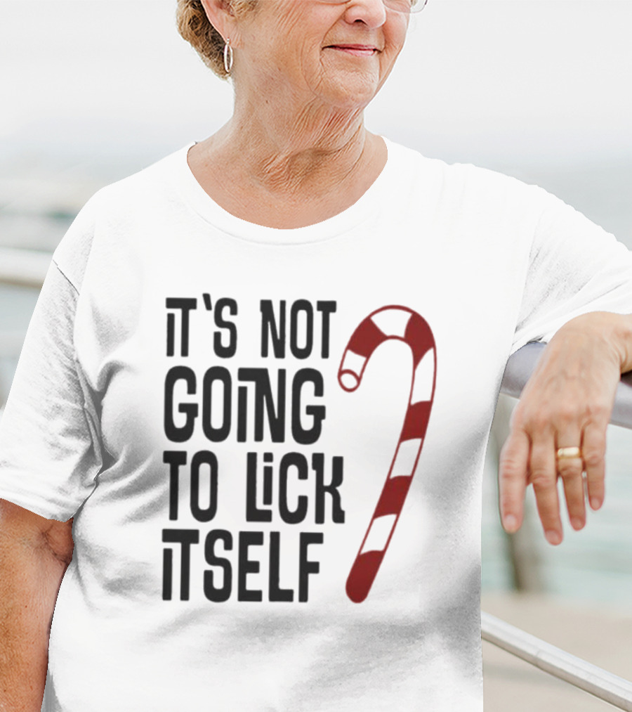 It's Not Going To Lick Itself Candy Cane Banter T-Shirt
