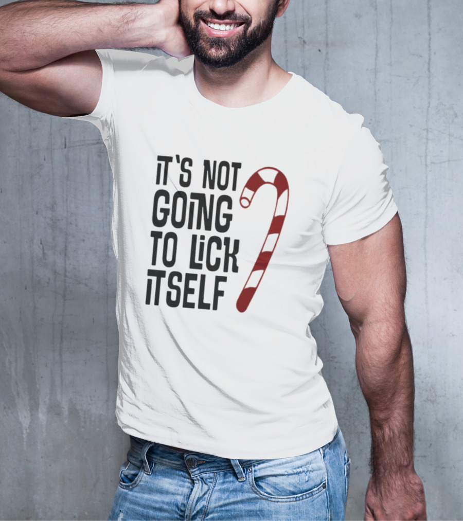 It's Not Going To Lick Itself Candy Cane Banter T-Shirt