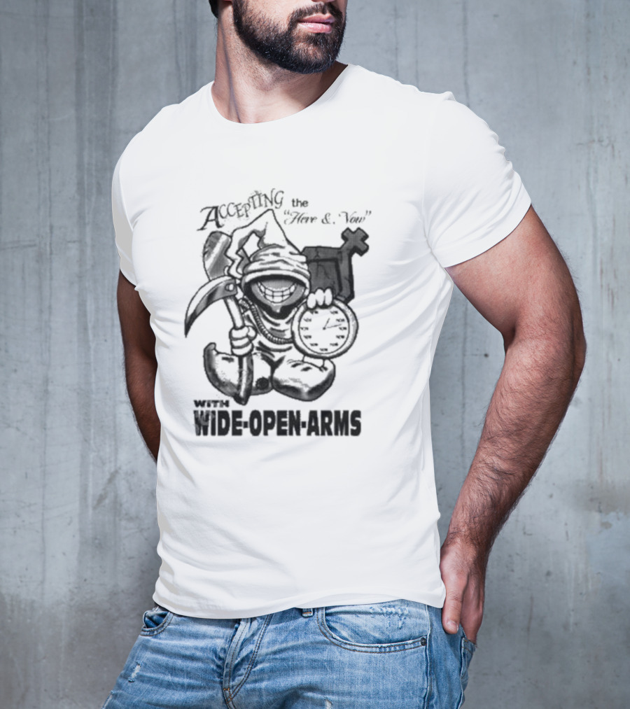 Accepting The Here And Now With Wide Open Arms Grim Reaper Holding Clock And Scythe T-Shirt