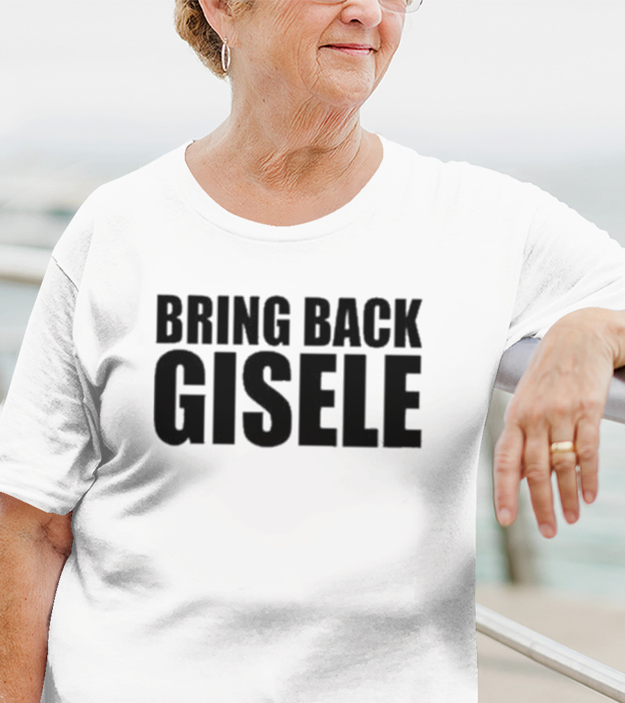 Bring Back Gisele Michaela Stark Call To Action T-Shirt